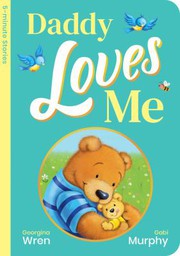 Cover of Daddy Loves Me by Georgina Wren