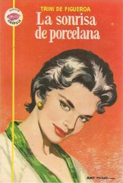 Front cover of La sonrisa de porcelana by Trini de Figueroa