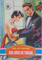 Front cover of Dos años de tregua by Trini de Figueroa