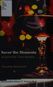Front cover of Savor the moments by Yanatha Desouvre
