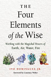 Front cover of The Four Elements of the Wise by Ivo Dominguez Jr.