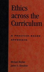 Cover of Ethics across the Curriculum, A Practice-Based Approach by Michael Boylan