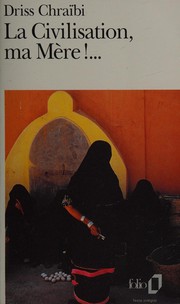 Front cover of La civilisation, ma mère!.. by Driss Chraïbi