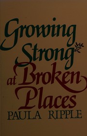 Cover of Growing strong at broken places by Paula Ripple Comin