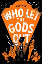 Front cover of Who let the gods out? by Maz Evans
