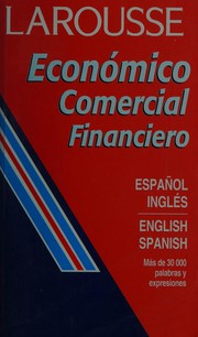 Front cover of Larousse Diccionario Economico, Comercial Y Financiero/Larousse Business Dictionary by Larousse