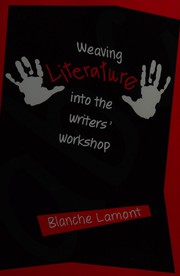 Front cover of Weaving Literature into the Writers' Workshop by Blanche Lamont