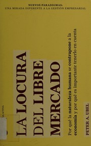 Front cover of La locura del libre mercado by Peter A. Ubel