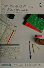 Front cover of The power of writing in organizations by Anne-Laure Fayard
