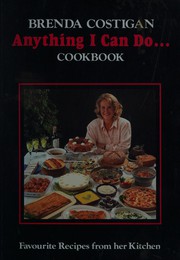 Front cover of Brenda Costigan Anything I Can Do... Cookbook by Brenda Costigan