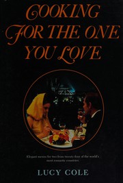 Front cover of Cooking for the one you love by Lucy Cole