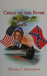 Front cover of Child of the river by Wanda T. Snodgrass