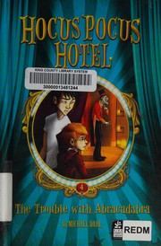 Cover of The trouble with Abracadabra by Michael Dahl