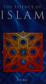 Front cover of The essence of Islam by C. T. R. Hewer