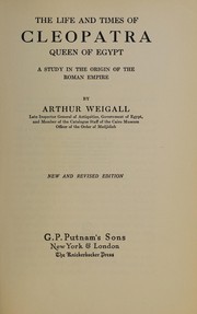 Cover of The life and times of Cleopatra, queen of Egypt by Arthur Edward Pearse Brome Weigall