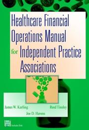 Front cover of Healthcare financial operations manual for independent practice associations by James W. Karling