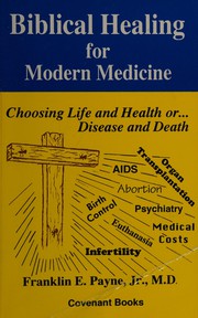 Front cover of Biblical Healing for Modern Medicine by Franklin E., Jr. Payne