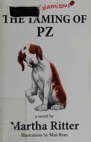 Front cover of The nearly calamitous taming of PZ by Martha Ritter