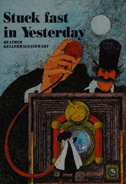 Front cover of Stuck Fast in Yesterday by Heather Kellerhals-Stewart