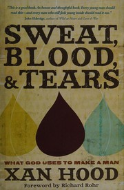Front cover of Sweat, Blood, and Tears by Xan Hood