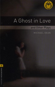 Front cover of A ghost in love and other plays by Michael Dean