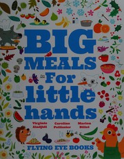 Front cover of Big meals for little hands by Virginie Aladjidi