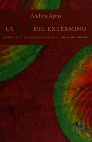 Front cover of La flor del extérmino by Andrés Ajéns