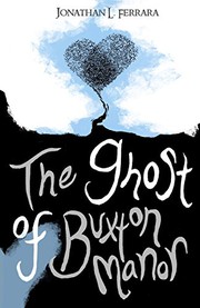 Front cover of The Ghost of Buxton Manor by Jonathan Ferrara