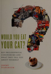 Front cover of Would you eat your cat? by Jeremy Stangroom