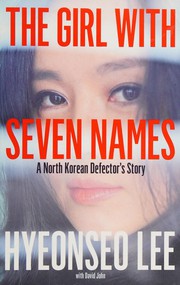 Front cover of The Girl with Seven Names by Hyeonseo Lee