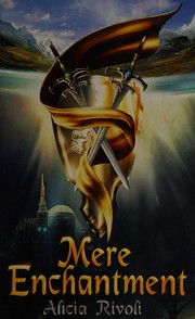 Front cover of Mere enchantment by Alicia Rivoli