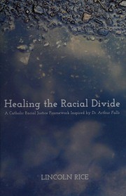 Front cover of Healing the Racial Divide by Lincoln Rice