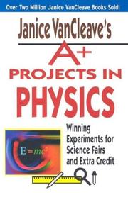 Front cover of Janice VanCleave's A+ Projects in Physics by Janice VanCleave