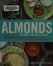 Cover of Almonds every which way by Brooke McLay