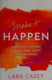 Cover of Make It Happen by Lara Casey