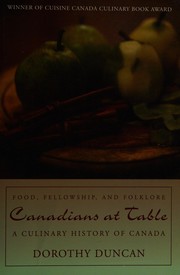 Cover of Canadians at Table : Food, Fellowship, and Folklore by Duncan, Dorothy