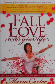 Front cover of Fall in Love with Your Life by Maria Carter