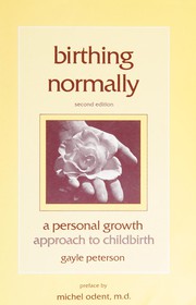 Front cover of Birthing normally by Gayle H. Peterson
