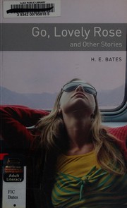 Front cover of Go, Lovely Rose and Other Stories Edition by H. E. Bates