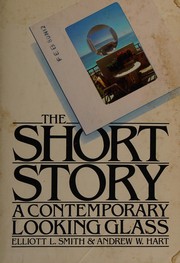 Cover of The Short story, a contemporary looking-glass by Elliott L. Smith