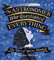 Front cover of The Astronomer Who Questioned Everything by Laura Alary