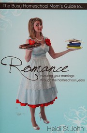 Front cover of The busy homeschool mom's guide to romance by Heidi St. John
