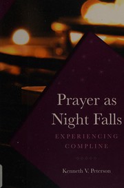 Cover of Prayer as night falls by Kenneth V. Peterson