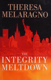 Cover of The integrity meltdown by Theresa Melaragno