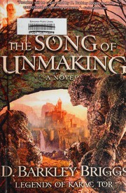 Front cover of The Song of Unmaking by D. Barkley Briggs
