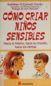 Front cover of Como criar ninos sensibles/ Raising Kids Who Care by Kathleen O'Connell Chesto