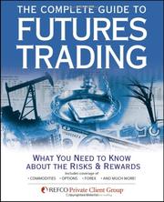 Front cover of The Complete Guide to Futures Trading by Refco Private Client Group