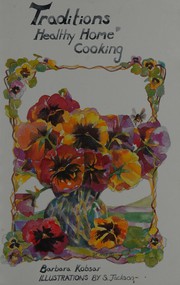 Front cover of Traditions healthy home cooking by Barbara Kobsar