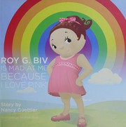 Front cover of Roy G. Biv Is Mad at Me Because I Love Pink by Nancy Guettier