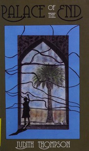 Front cover of Palace of the end by Judith Thompson
